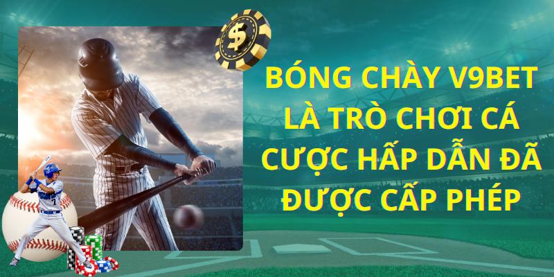 Bóng chày V9bet là trò chơi cá độ thú vị đã được cấp phép